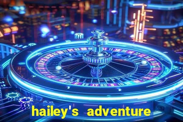 hailey's adventure mod unlimited money